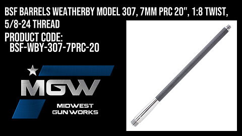BSF Barrels Weatherby Model 307, 7mm PRC 20", 1:8 Twist, 5/8-24 Thread - BSF-WBY-307-7PRC-20