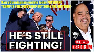 Barry Cunningham anh trump update today PRESIDENT TRUMP IS STILL FIGHTING? BUT SOME ARE QUITTING!