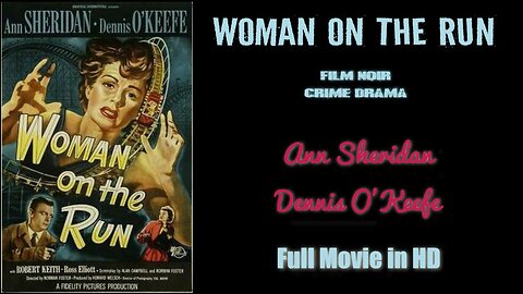 Woman on the Run 1950 - Film Noir Crime Drama - Ann Sheridan and Dennis O'Keefe - Full Movie in HD