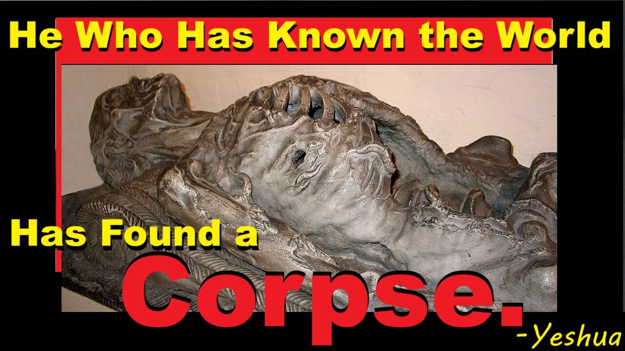 'He Who Has Known the World, Has Found a Corpse.' Why are Discernment, Care & Respect SO Rebellious?