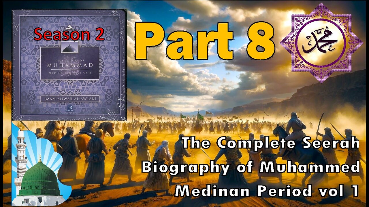 Ep 8 - Events Between Badr and Uhud - The Life of the Prophet Muhammad (Medina Period vol 1)
