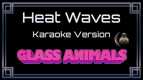 Glass Animals - Heat Waves (CC)
