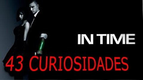 43 😱 CURIOSIDADES SOBRE 😲 IN TIME#132|Detrasdelguion