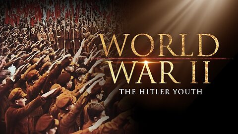 WW2: Hitler Youth (Documentary)