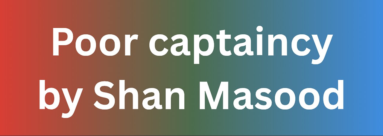 Poor Pakistan Captain