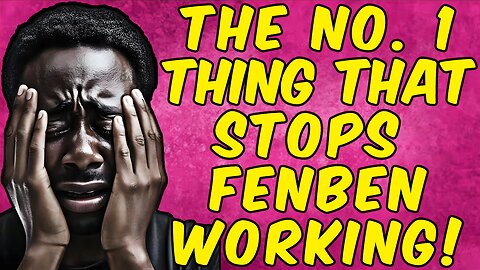 The No. 1 Thing That Stops Fenbendazole Working FULLY!