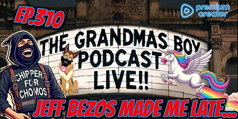 The Grandmas Boy Podcast EP.210- JEFF BEZOS MADE ME LATE!!