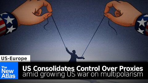 US Consolidates Control Over Proxies Amid War on Multipolarism