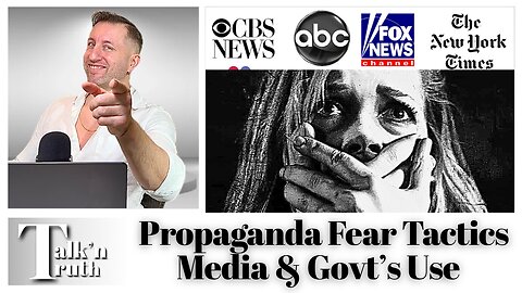 Fear Based Tactics & Propaganda Media & Govts Use to Sell War