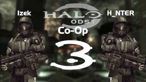 It Is A Good To Fight | Halo 3: ODST Co-Op w/H_NTER - Part 3