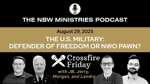 1303. Crossfire Friday: The U.S. Military- Defender of Freedom or NWO Pawn?