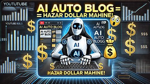 🔥 AI Auto Blog = Hazar Dollar Mahine! Sirf 3 Steps Mein Paise Kamaiye