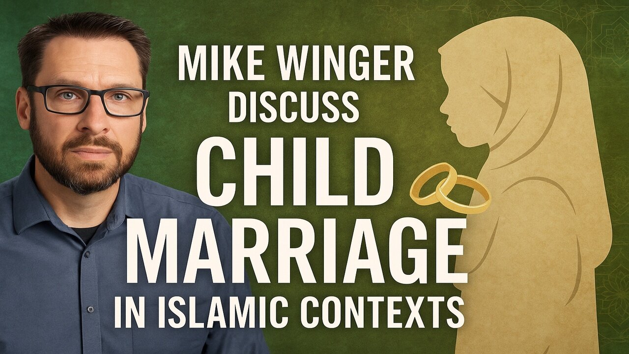 Mike Winger exposes Afgan Child Marriage in Islam - Historical and Modern Sources