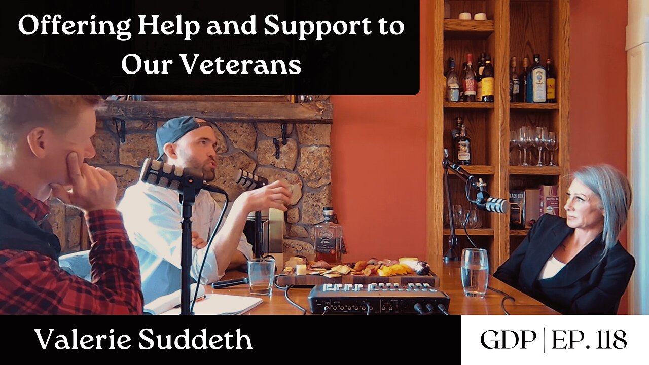 Offering Help and Support to Our Veterans - Valerie Suddeth | The GDP | Ep. 118