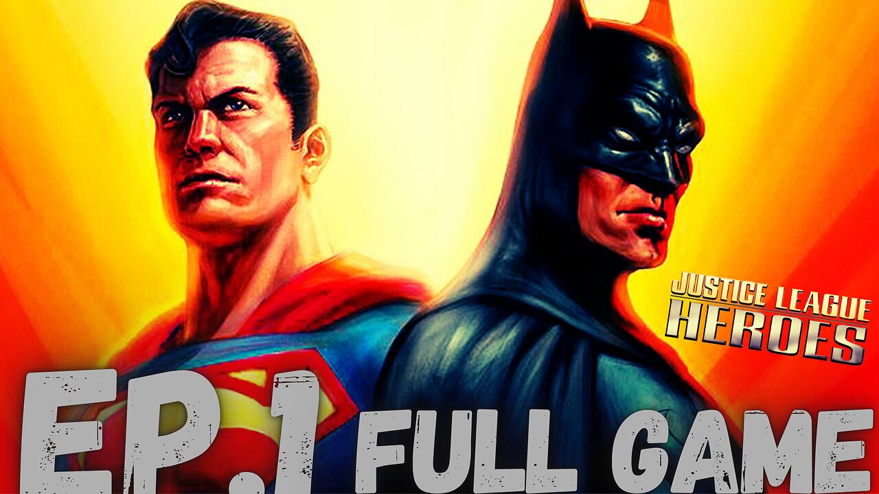 JUSTICE LEAGUE HEROES Gameplay Walkthrough EP.1- Heroes & Villians FULL GAME