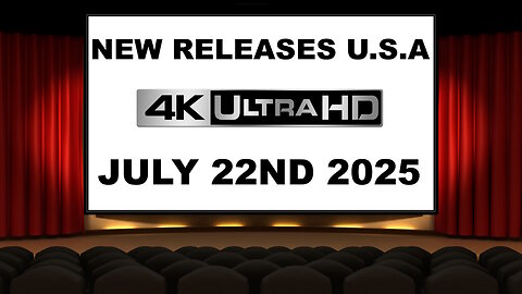 NEW 4K UHD Releases [JULY 22ND 2025 | U.S.A]