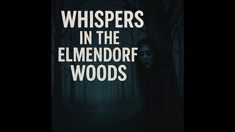 Whispers in the Elmendorf Woods