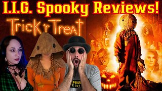 Trick 'r Treat IIG Spooky Review W/ Mrs. Common Nerd, Sunker Maiden And Common Nerd | Halloween