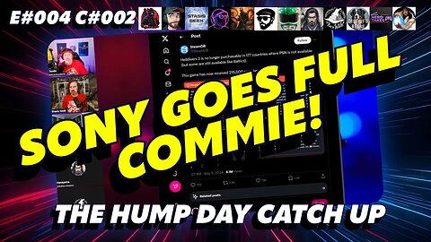 🔴The Humpday Catchup🔴E#004 C#002🔴"Sony goes full Commie!"