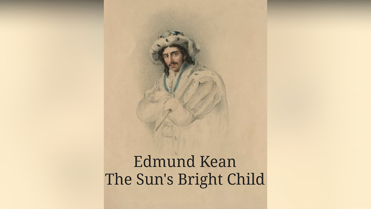 Edmund Kean: The Sun's Bright Child