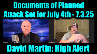David Nino Rodriguez & David Martin High Alert 7.3.25 - Documents of Planned Attack Set for July 4th