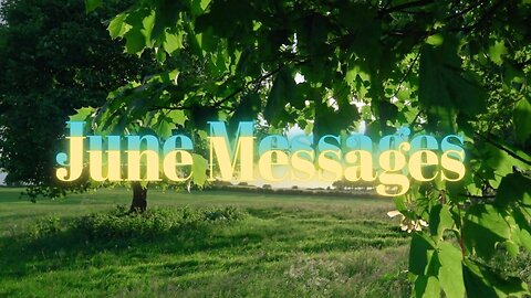 Earth Signs June Monthly Messages
