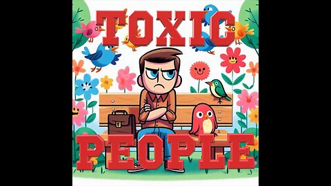 Stay Away From Toxic People