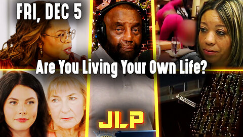 Are You Living Your Own Life? | JLP Mon 12-8-25