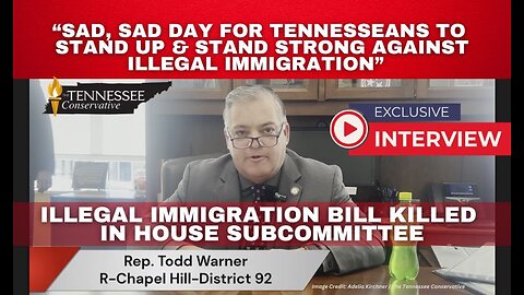 "Sad Day For Tennesseans To Stand Up & Stand Strong Against Illegal Immigration” - Rep Todd Warner