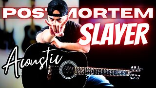 Slayer - Postmortem #acousticmetal