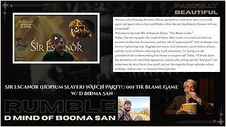 Sir Escanor (Hopium Slayer) WATCH PARTY! | 001 The Blame Game w/ D Booma San