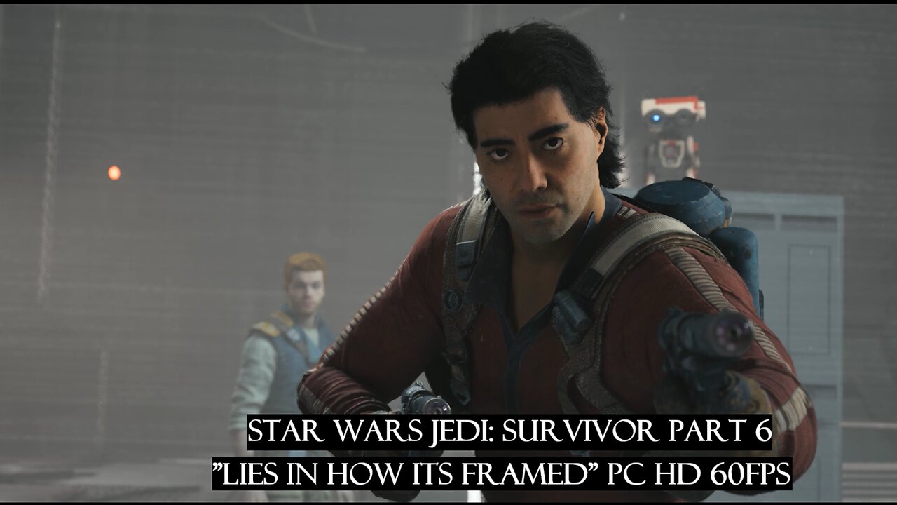 Star Wars Jedi: Survivor Part 6 "Lies in how its framed" PC HD 60fps