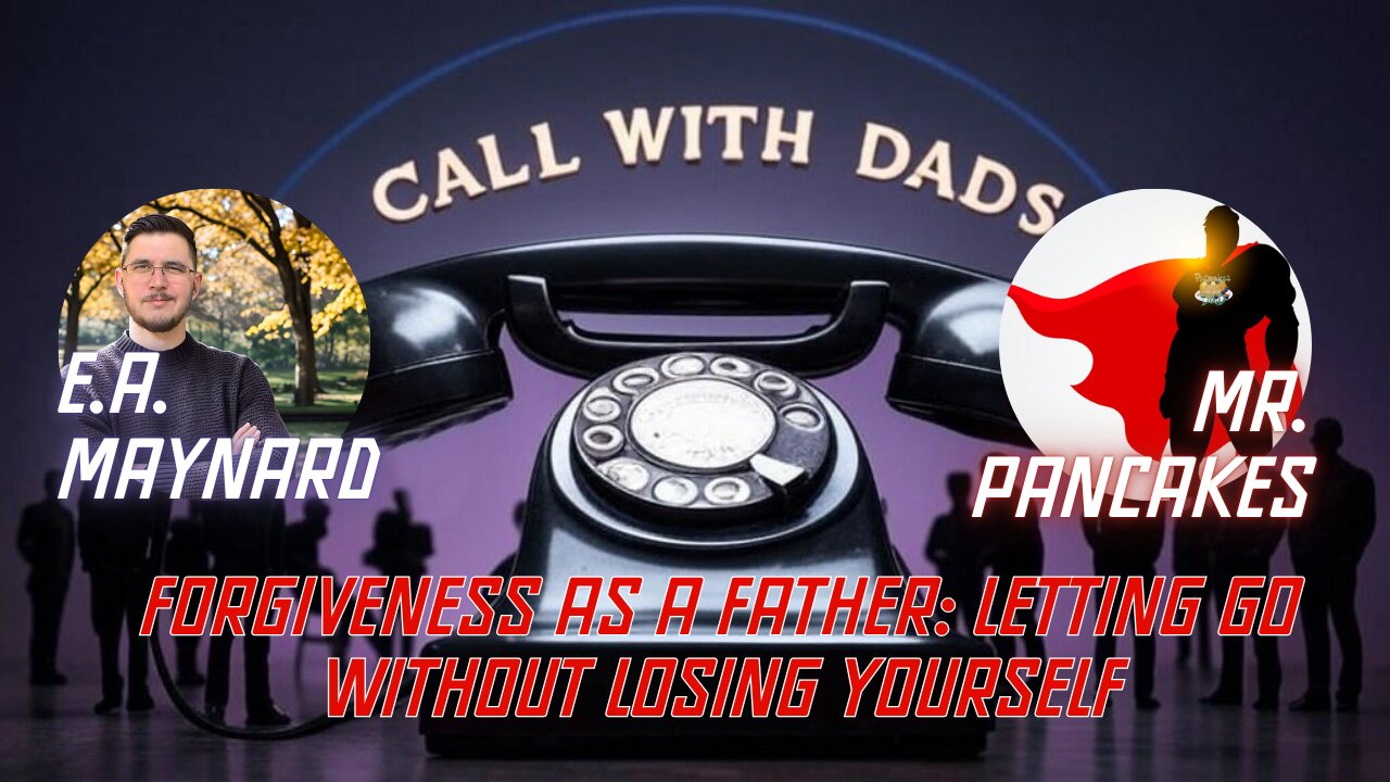 Forgiveness as a Father: Letting Go Without Losing Yourself