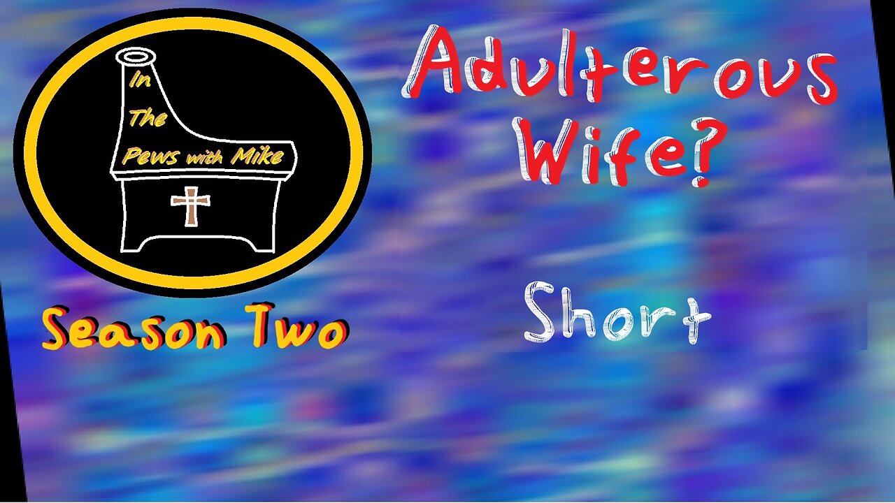 What to Do with an Adulterous Wife?