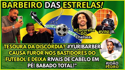 DOS GRAMADOS AO ESTILO: #YURIBARBER, O MESTRE DAS TESOURAS DO #CHELSEA E #REALMADRID, ABRE O JOGO!