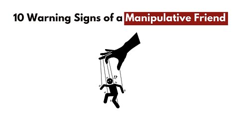 10 Warning Signs of a Manipulative Friend