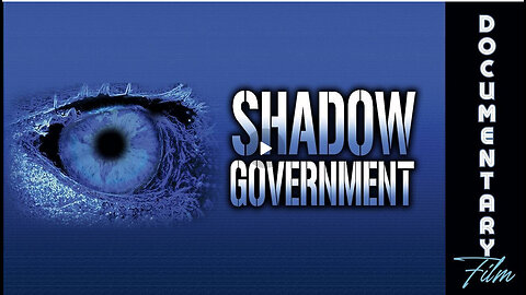 Documentary: Shadow Government