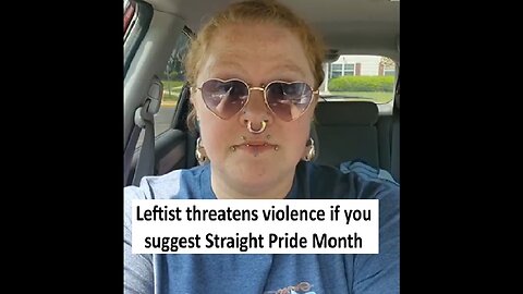 Leftist woman threatens violence if you suggest straight pride month