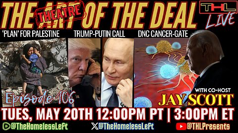 Trump-Putin Call, Biden Cancer COVER-UP, Bernie BOMBSHELL, 1M Palestinians to Libya, Epstein Gaslighting w JAY SCOTT | THL LIVE Tues, May 20th @12pm PDT