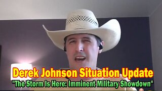 Derek Johnson Situation Update 05.30.25: "The Storm Is Here: Imminent Military Showdown"
