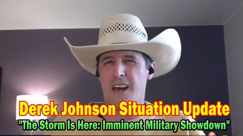 Derek Johnson Situation Update 05.30.25: "The Storm Is Here: Imminent Military Showdown"