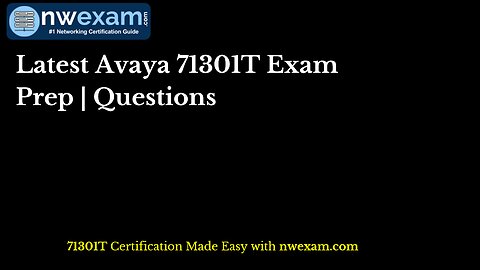 Latest Avaya 71301T Exam Prep | Questions
