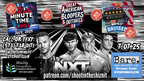 SHIZNIT MINUTE 7.08.25-BT talks NXT !!!