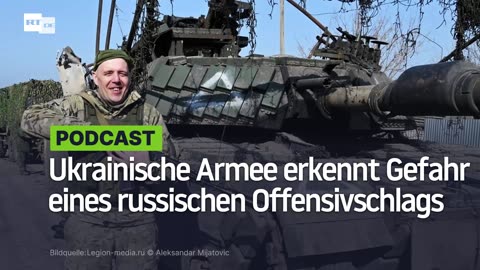 Umgruppierung: Ukrainische Streitkräfte erkennen Gefahr eines Offensivschlags Russlands