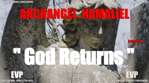 EVP The Archangel Hamaliel Confirming God's Return Date - Afterlife Alien Life Communication