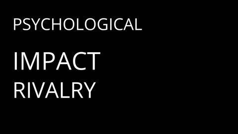 The Psychological Battlefield of Rivalry | Unknown - Part 2