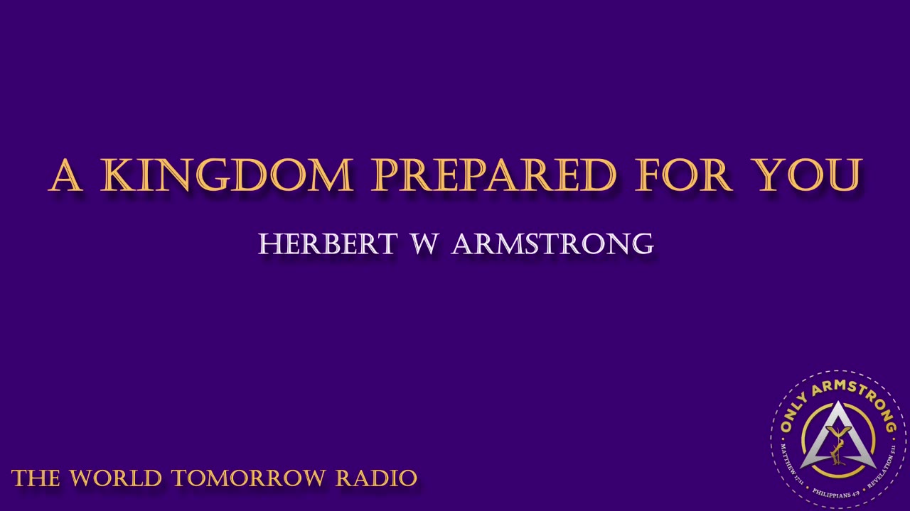 The World Tomorrow Radio- A Kingdom Prepared For You