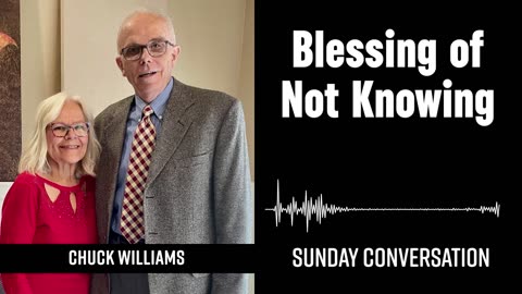 “Blessing of Not Knowing” | Sunday Conversation 12/28/2025