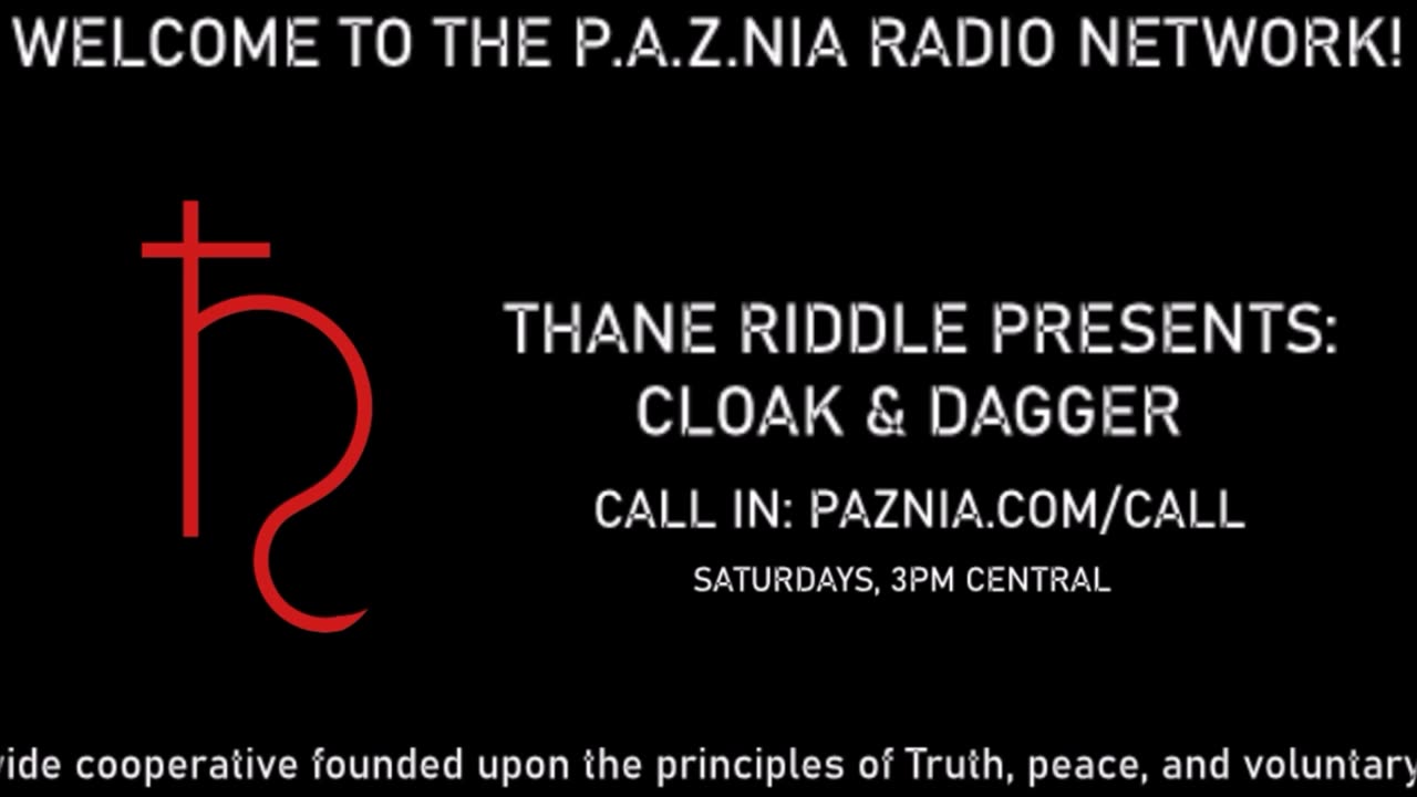 Cloak & Dagger with Thane Riddle: Episode 0 (P.A.Z.NIA Radio Network)