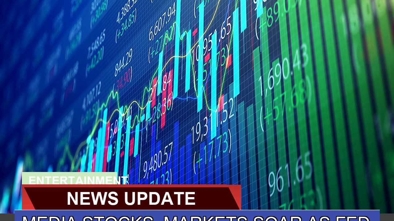 Media Stocks Markets Soar as Fed Chief Signals Se